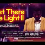 Pastor Adeboye Sermons – PASTOR E.A ADEBOYE SERMON – LET THERE BE LIGHT 2