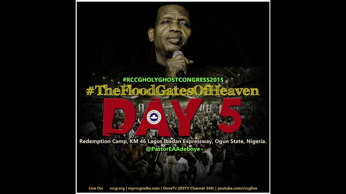 DAY 5 MORNING SESSION- RCCG HOLY GHOST CONGRESS 2015 – FLOODGATES OF HEAVEN