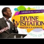 Pastor Adeboye Sermons – PASTOR E.A ADEBOYE SERMON | VISITATION