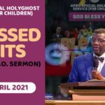 Pastor Adeboye Sermons – PASTOR E.A ADEBOYE SERMON – RCCG APRIL DIVINE ENCOUNTER 2021